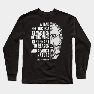 Zeno of Citium Inspirational Stoicism Quote: A Bad Feeling Long Sleeve T-Shirt